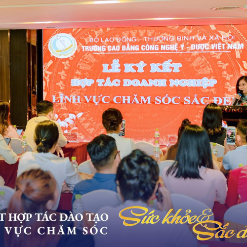 Lễ ký kết hợp tác doanh nghiệp trong lĩnh vực chăm sóc sắc đẹp của Trường Cao đẳng Công nghệ Y -  Dược Việt Nam