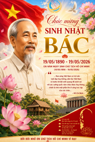 KỶ NIỆM 136 NĂM NGÀY SINH CHỦ TỊCH HỒ CHÍ MINH VĨ ĐẠI (19/05/1890 – 19/05/2026)